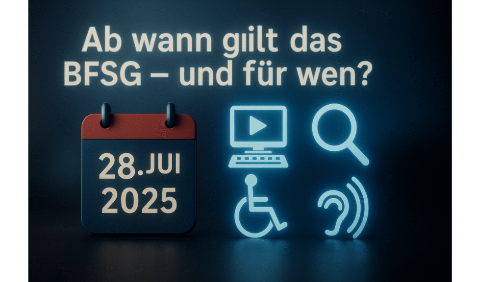 Ab wann gilt das Barrierefreiheitsstaerkungsgesetz BFSG – und fuer wen